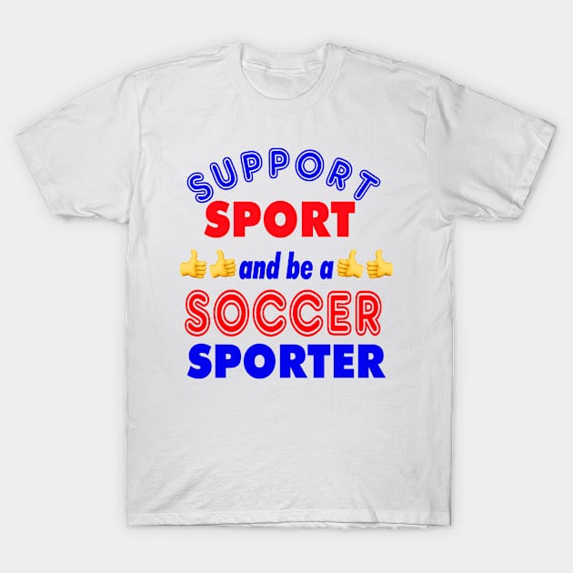 Support Sport Soccer Supporter col T-Shirt by Captain Peter Designs